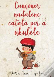 Cançoner Nadalenc Tradicional Popular Catala Per A Ukulele