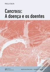 Cancro(s): A Doença e os Doentes