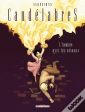 Candelabres Tome 4 ; L'Homme Avec Les Oiseaux