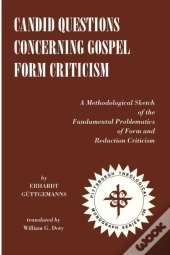 Candid Questions Concerning Gospel Form Criticism