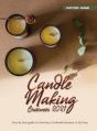 Candle Making Business 2021: Step By Ste - Preview