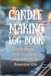 Candle Making Log Book To Record Your Crafting, Ingredients & Essential Oils