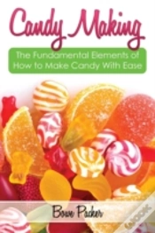 Capa do artigo Candy Making: Discover The Fundamental Elements Of How To Make Candy With Ease