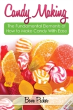 Capa do artigo Candy Making: Discover The Fundamental Elements Of How To Make Candy With Ease