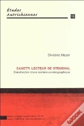 Canetti, Lecteur De Stendhal : Construction D'Une Écriture Autobiographique
