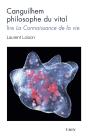 Canguilhem Philosophe Du Vital : Lire La Connaissance De La Vie - Preview