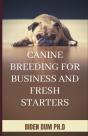 Canine Breeding For Business And Fresh Starters - Preview