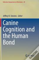 Canine Cognition And The Human Bond