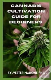 Cannabis Cultivation Guide For Beginners