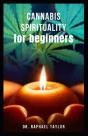 Cannabis Spirituality For Beginners - Preview