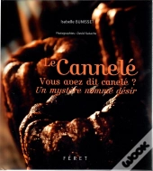 Cannelé ; Vous Avez Dit Canelé ?