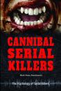 Cannibal Serial Killers - Preview