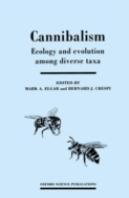 Cannibalism: Ecology And Evolution Among Diverse Taxa