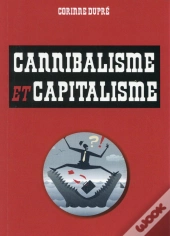 Cannibalisme Et Capitalisme