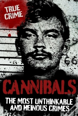 Capa do artigo Cannibals : The Most Unthinkable And Heinous Crimes