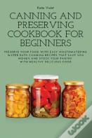 Canning And Preserving Cookbook For Beginners