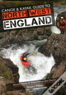 Canoe & Kayak Guide To North West England