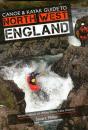 Canoe & Kayak Guide To North West England - Preview