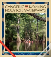 Canoeing And Kayaking Houston Waterways
