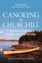 Canoeing The Churchill - Preview