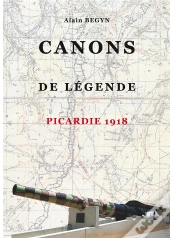 Canons De Légende ; Picardie 1918