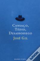 Cansaço, Tédio, Desassossego
