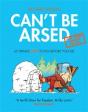 Can'T Be Arsed: Half Arsed Shorter Edition - Preview