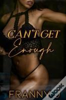 Can'T Get Enough (Book 2)