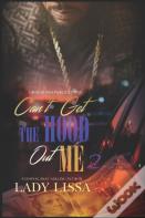 Can'T Get The Hood Out Me 2