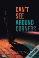 Can'T See Around Corners
