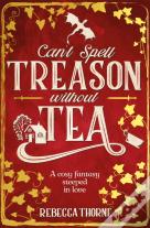 Can'T Spell Treason Without Tea