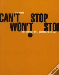 Capa do artigo Can'T Stop Won'T Stop ; Une Histoire De La Génération Hip-Hop