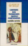 Cantares dos Trovadores Galego - Portugueses