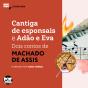 Cantiga De Esponsais E Adão E Eva: Dois Contos De Machado De Assis - Preview