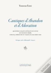 Cantiques D'Abandon Et D'Adoration ; Quatorze Chants Extraits Du Divan De Younous Emre