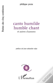 Canto Humilde ; Humble Chant Et Autres Chansons
