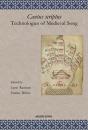 Cantus Scriptus: Technologies Of Medieval Song - Preview