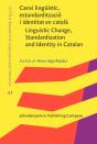 Canvi Linguistic, Estandarditzacio I Identitat En Catala / Linguistic Change, Standardization And Identity In Catalan - Preview
