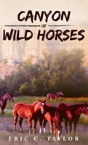 Canyon Of Wild Horses - Preview