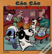 Cão, Cão, Queijo, Queijo