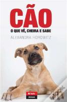 Cão - O Que Vê, Cheira e Sente