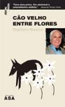 Cão Velho Entre Flores