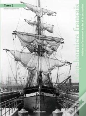 Cap-Horniers Français : Histoire De L'Armement Bordes Et De Ses Navires