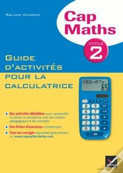 Capa do artigo Cap Maths Cycle 2 - Guide D'Activites Pour La Calculatrice