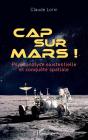 Cap Sur Mars ! Psychanalyse Existentielle Et Conquête Spatiale - Preview