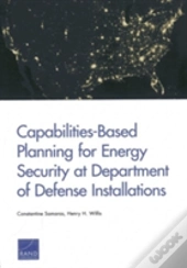 Capabilities-Based Planning For Energy Security At Department Of Defense Installations