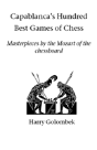 Capablanca'S Hundred Best Games Of Chess - Preview