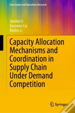 Capa do artigo Capacity Allocation Mechanisms And Coordination In Supply Chain Under Demand Competition