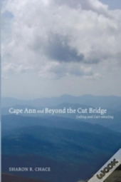 Cape Ann And Beyond The Cut Bridge