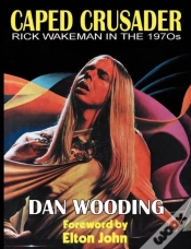 Capa do artigo Caped Crusader Rick Wakeman In The 1970s